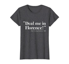 Load image into Gallery viewer, Funny shirts V-neck Tank top Hoodie sweatshirt usa uk au ca gifts for Deal Me In Florence First Nursing Student 1860 Nurse T-shirt 2817435
