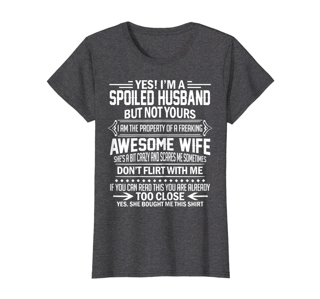 Funny shirts V-neck Tank top Hoodie sweatshirt usa uk au ca gifts for I'm A Spoiled Husband But Not Yours Freaking Awesome Wife 1914263
