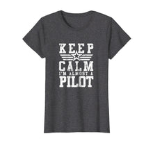 Load image into Gallery viewer, Funny shirts V-neck Tank top Hoodie sweatshirt usa uk au ca gifts for KEEP CALM IM ALMOST A PILOT Shirt Funny Flight School Tee 2711019
