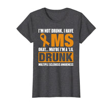 Load image into Gallery viewer, Funny shirts V-neck Tank top Hoodie sweatshirt usa uk au ca gifts for I&#39;m Not Drunk I Have MS Multiple Sclerosis Awareness TShirt 806601
