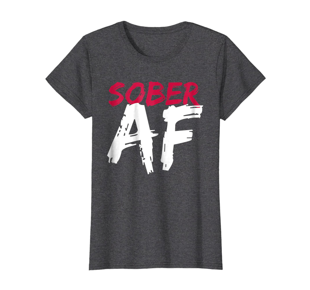 Funny shirts V-neck Tank top Hoodie sweatshirt usa uk au ca gifts for Sober AF Funny T-Shirt - Sobriety Gifts Men Women 220189