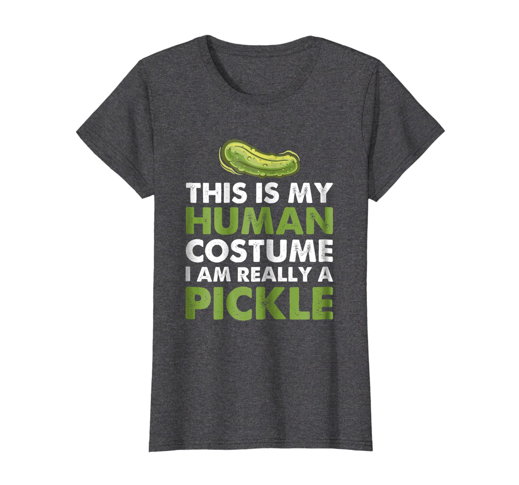 This Is My Human Costume I'm Really A Pickle T-Shirt