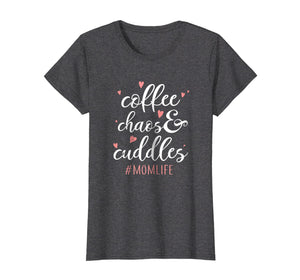 Funny shirts V-neck Tank top Hoodie sweatshirt usa uk au ca gifts for Coffee Chaos and Cuddles Mom Life T-Shirt Mother with Kids 2942112
