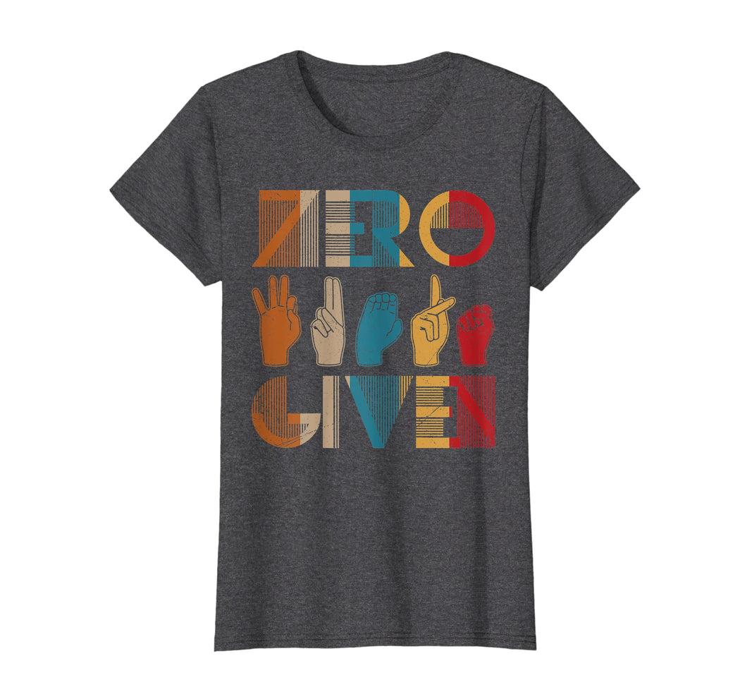 Funny shirts V-neck Tank top Hoodie sweatshirt usa uk au ca gifts for Zero F ck Given Vintage Tshirt Sarcastic Funny Joke Gifts 973725