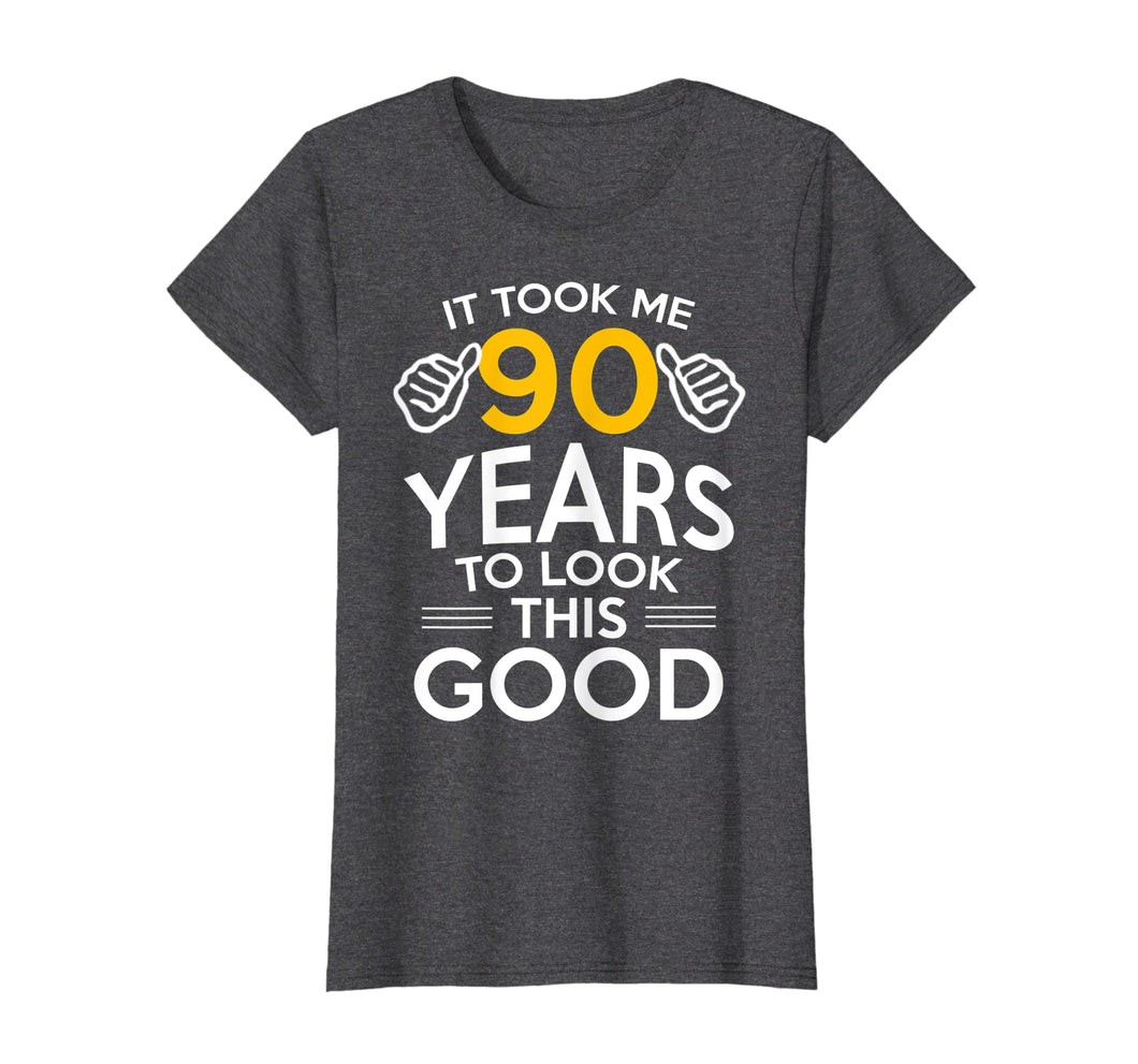 90th Birthday Gift, Took Me 90 Years - 90 Year Old T-Shirt