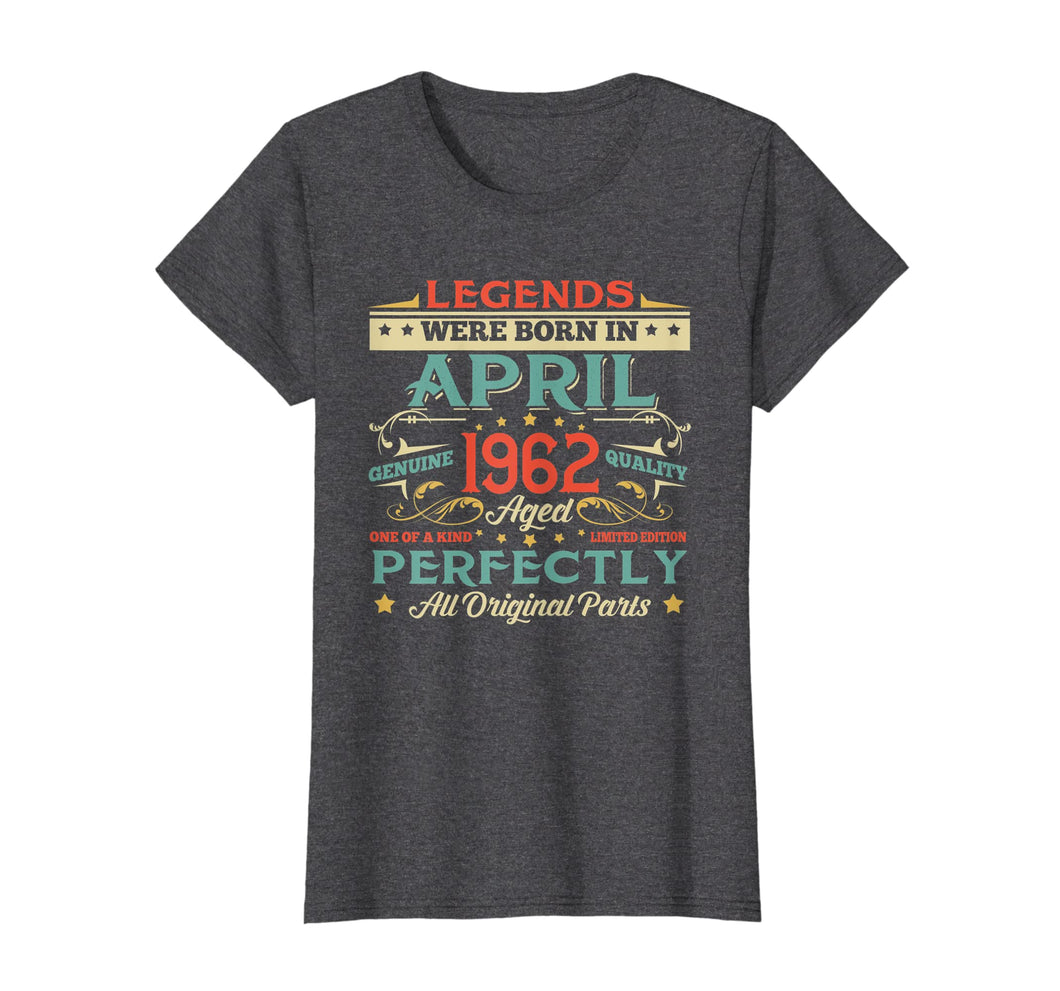 Funny shirts V-neck Tank top Hoodie sweatshirt usa uk au ca gifts for Legends Born In APRIL 1962 Aged 57 Years Old T-Shirt Gifts 3121172