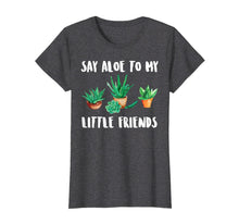 Load image into Gallery viewer, Say Aloe to My Little Friends Cactus Funny Succulent T-Shirt 1194017
