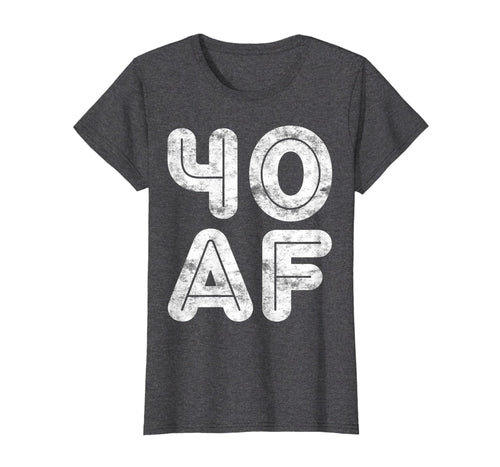 Funny shirts V-neck Tank top Hoodie sweatshirt usa uk au ca gifts for 40 AF T-Shirt 40th Birthday Gift Shirt 868224