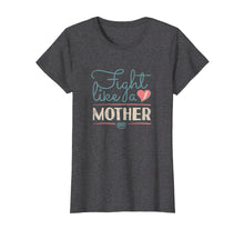 Load image into Gallery viewer, Funny shirts V-neck Tank top Hoodie sweatshirt usa uk au ca gifts for Fight like a Mother Distressed Mothers Day quotes shirt #1 1371997
