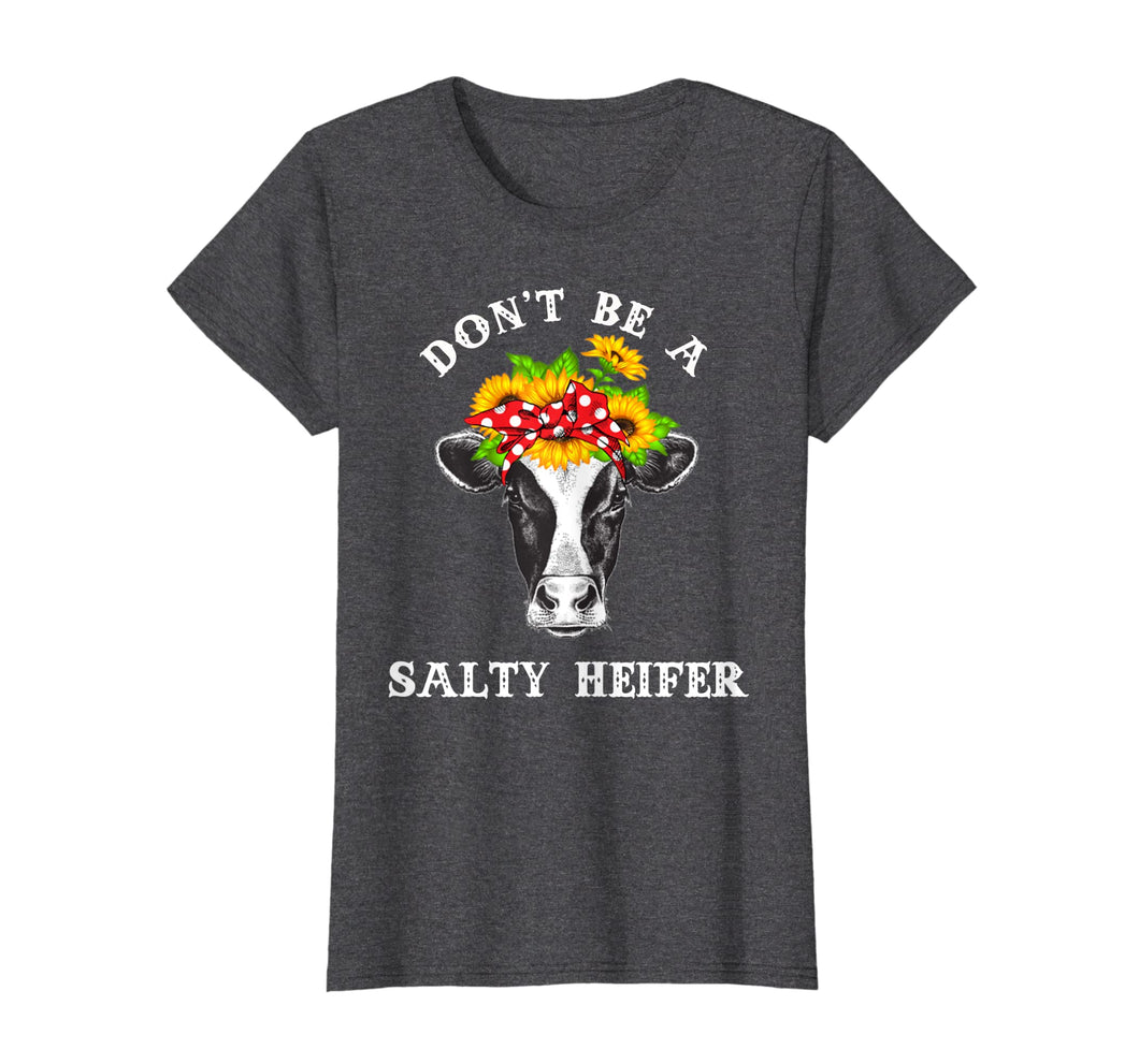 Funny shirts V-neck Tank top Hoodie sweatshirt usa uk au ca gifts for Womens Mother's Day Don't Be A Salty Heifer Shirt Heifer Cow Lover 830207