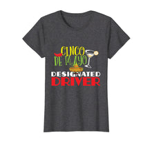 Load image into Gallery viewer, Funny shirts V-neck Tank top Hoodie sweatshirt usa uk au ca gifts for Funny Cinco De Mayo Designated Driver T-Shirt DD Gifts 4464026
