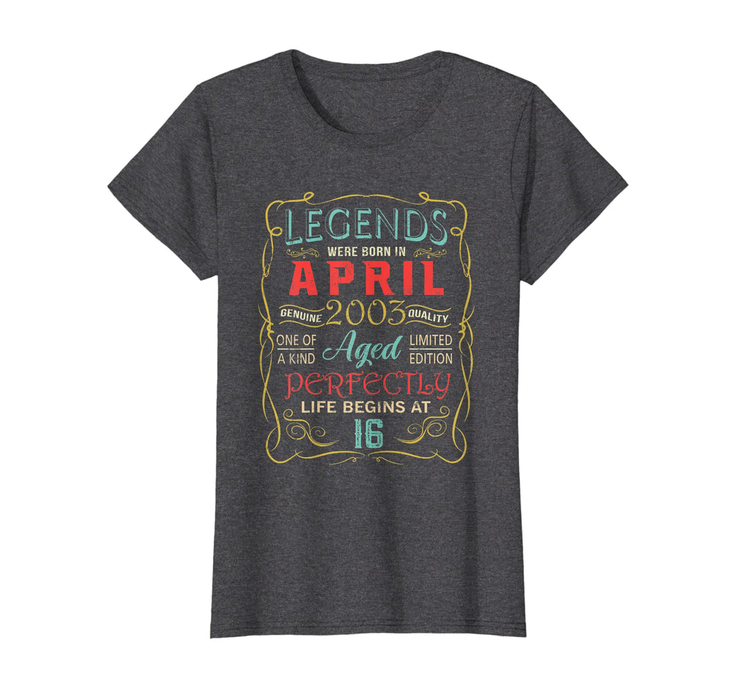 Funny shirts V-neck Tank top Hoodie sweatshirt usa uk au ca gifts for Legends Were Born In April 2003 16th Birthday Gifts T Shirt 2979463