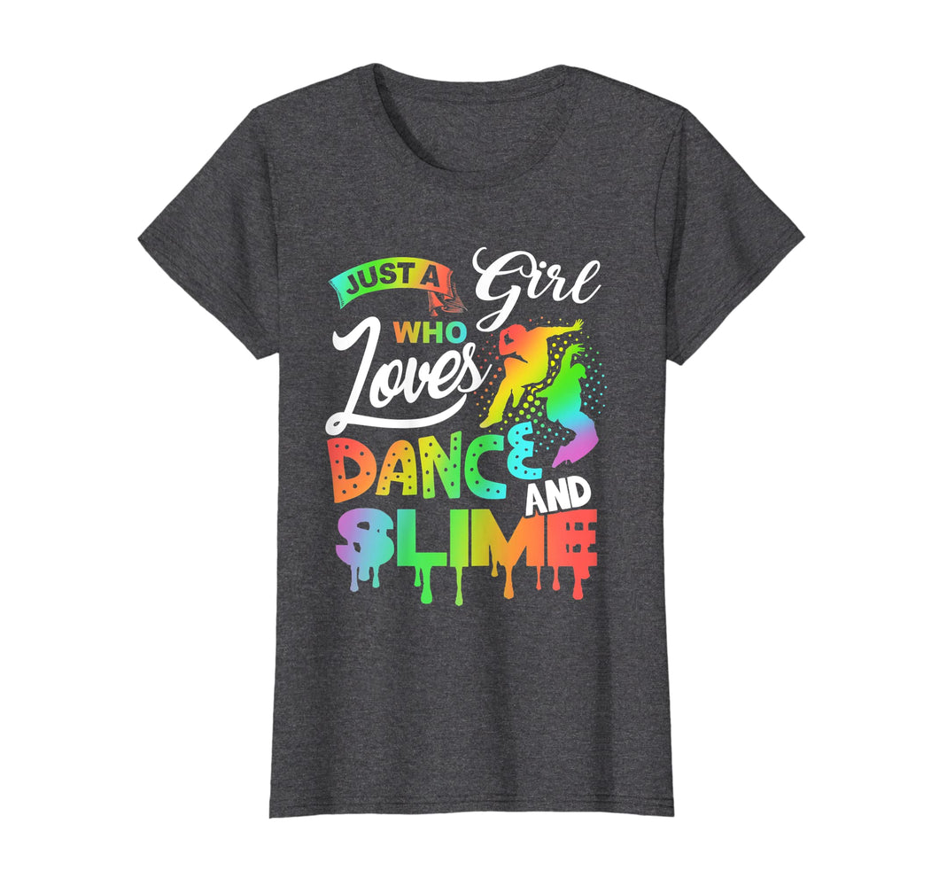 Just A Girl Who Loves Dance And Slime Shirt Gifts