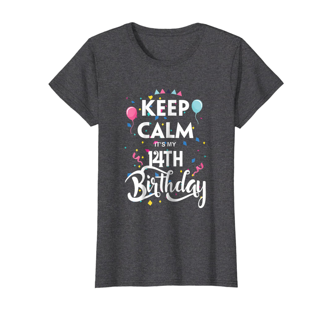 Funny shirts V-neck Tank top Hoodie sweatshirt usa uk au ca gifts for Keep Calm It's My 14Th Birthday T-Shirt 14 Years Old Shirt 897654