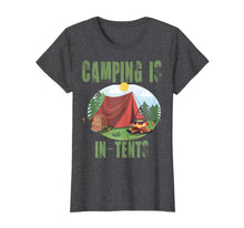 Load image into Gallery viewer, Funny shirts V-neck Tank top Hoodie sweatshirt usa uk au ca gifts for Camping Is In Tents T-Shirt Funny Gift For Happy Camper 2100773
