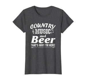 Funny shirts V-neck Tank top Hoodie sweatshirt usa uk au ca gifts for Country Music And Beer That's Why I'm Here Funny T-Shirt 770129