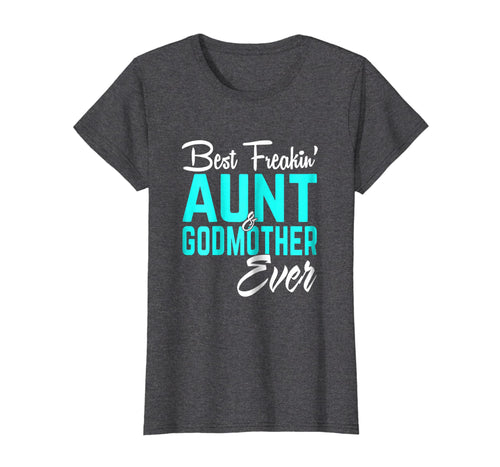 Funny shirts V-neck Tank top Hoodie sweatshirt usa uk au ca gifts for Best Freakin Aunt And Godmother Ever Tshirt Gifts Funny 125747