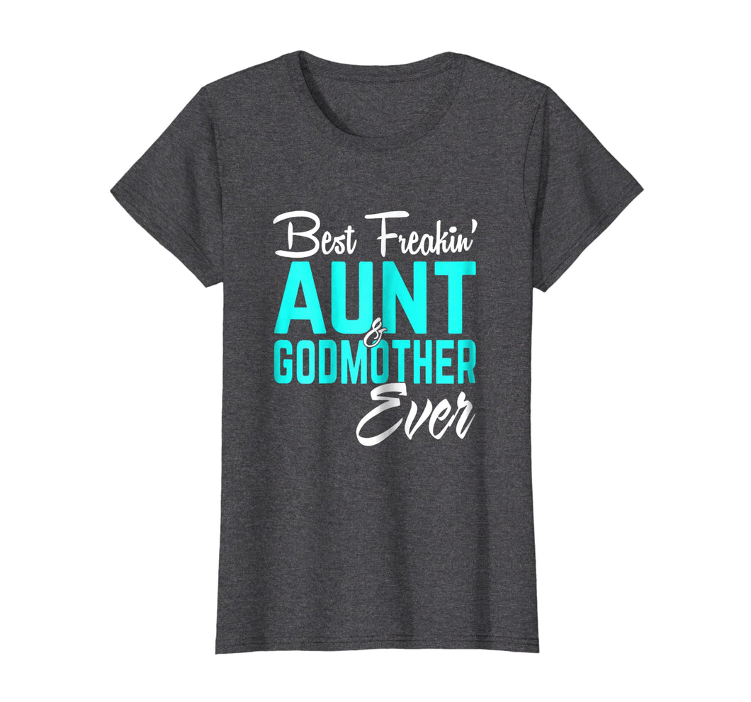 Funny shirts V-neck Tank top Hoodie sweatshirt usa uk au ca gifts for Best Freakin Aunt And Godmother Ever Tshirt Gifts Funny 125747