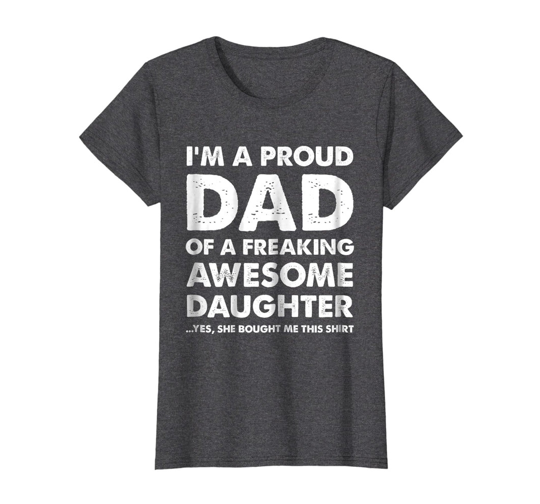 Funny shirts V-neck Tank top Hoodie sweatshirt usa uk au ca gifts for Proud Dad T-Shirt - Father's Day Gift From a Daughter to Dad 1904650