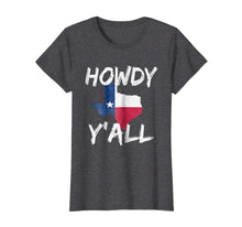 Load image into Gallery viewer, Funny shirts V-neck Tank top Hoodie sweatshirt usa uk au ca gifts for Howdy Y&#39;All Texas Texan Map Western Funny T-Shirt 3313283
