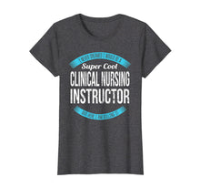 Load image into Gallery viewer, Funny shirts V-neck Tank top Hoodie sweatshirt usa uk au ca gifts for Super Cool Clinical Nursing Instructor T-Shirt Gifts Funny 1503127
