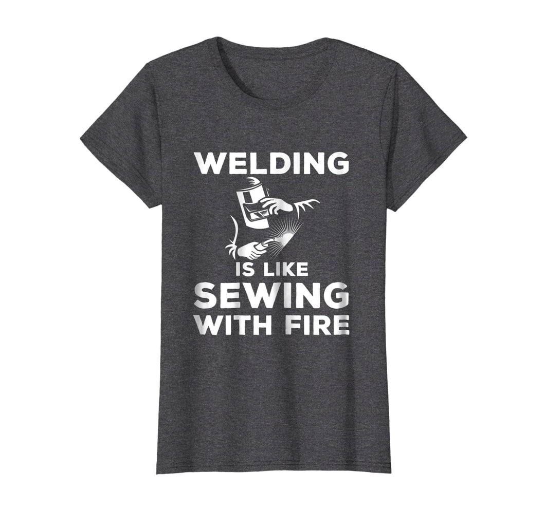 Funny shirts V-neck Tank top Hoodie sweatshirt usa uk au ca gifts for Welding is like sewing with fire - Funny Welding T-Shirt 2634931