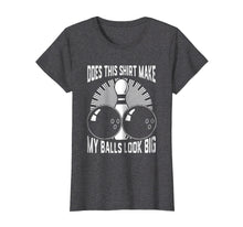 Load image into Gallery viewer, Funny shirts V-neck Tank top Hoodie sweatshirt usa uk au ca gifts for Does This Shirt Make My Balls Look Big Bowling Tee 4003731
