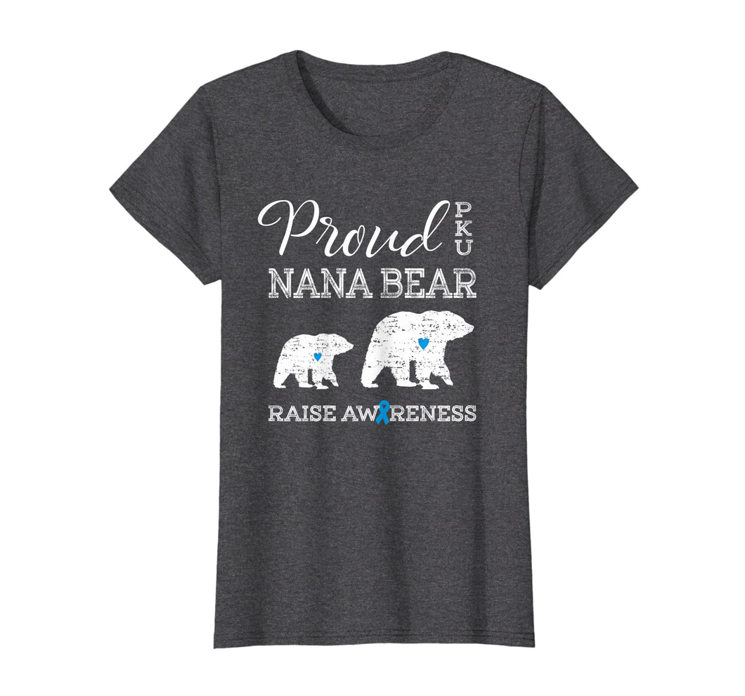 Funny shirts V-neck Tank top Hoodie sweatshirt usa uk au ca gifts for Proud PKU Nana Bear | Raise Awareness Grandma T Shirt Gift 2493387