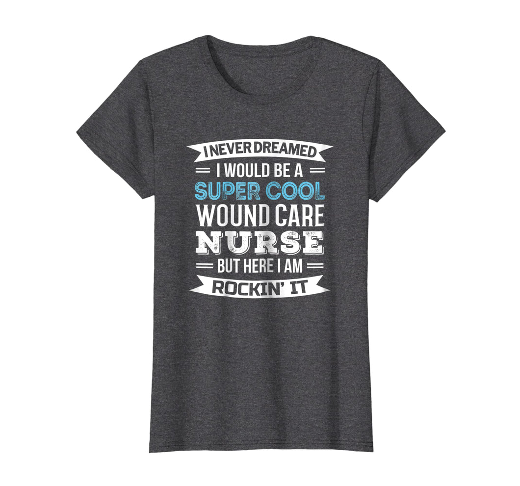 Funny shirts V-neck Tank top Hoodie sweatshirt usa uk au ca gifts for Wound Care Nurse T-Shirt Funny Appreciation Gift Tshirt 1506096