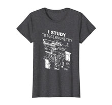 Load image into Gallery viewer, Funny shirts V-neck Tank top Hoodie sweatshirt usa uk au ca gifts for I Study Triggernometry T-shirt, Triggernometry Shirt 2156476
