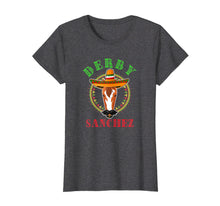 Load image into Gallery viewer, Funny Derby Sanchez Cinco De Mayo T Shirt Men Women
