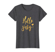 Load image into Gallery viewer, Hello Sixty Shirt 60th Birthday Gift Women
