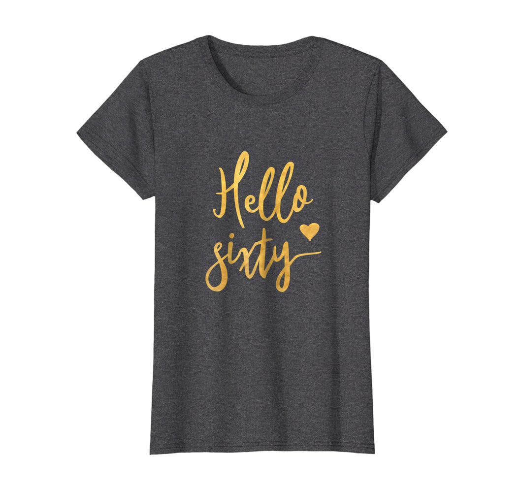 Hello Sixty Shirt 60th Birthday Gift Women