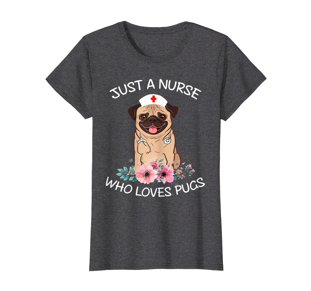 Funny shirts V-neck Tank top Hoodie sweatshirt usa uk au ca gifts for Just A Nurse Who Loves Pugs Dog Lover Shirt Funny Nurse Cap 1072618