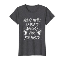 Load image into Gallery viewer, Funny shirts V-neck Tank top Hoodie sweatshirt usa uk au ca gifts for Heavy Metal Is God&#39;s Apology For Pop Music T-Shirt 1153712
