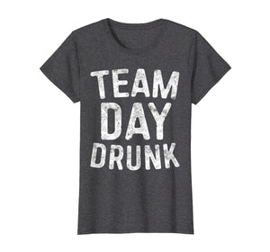 Funny shirts V-neck Tank top Hoodie sweatshirt usa uk au ca gifts for Team Day Drunk T-Shirt Drinking Gift Shirt 1366146