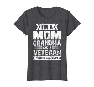 Funny shirts V-neck Tank top Hoodie sweatshirt usa uk au ca gifts for Womens I'm A Mom Grandma And A Veteran Nothing Scares Me T Shirts 144908