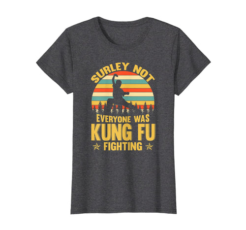 Funny shirts V-neck Tank top Hoodie sweatshirt usa uk au ca gifts for Vintage Surely Not Everyone Was Kung Fu Fighting Shirt 2186165