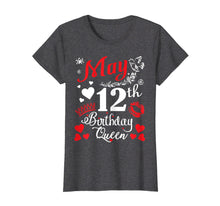 Load image into Gallery viewer, Funny shirts V-neck Tank top Hoodie sweatshirt usa uk au ca gifts for Flowers Heart Lip May 12th Birthday Queen Shirt Mama Nana 2654774
