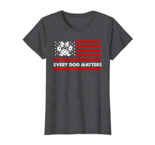 Load image into Gallery viewer, Funny shirts V-neck Tank top Hoodie sweatshirt usa uk au ca gifts for Every Dog Matter Paw Print American Flag Distressed T-Shirt 2005506

