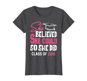 Funny shirts V-neck Tank top Hoodie sweatshirt usa uk au ca gifts for She Believed She Could So She Did Class Of 2019 Happy Shirt 1323924