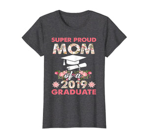 Funny shirts V-neck Tank top Hoodie sweatshirt usa uk au ca gifts for Super Proud Mom of a 2019 Graduate-Floral Graduation 120703