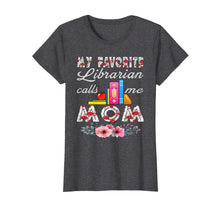 Load image into Gallery viewer, Funny shirts V-neck Tank top Hoodie sweatshirt usa uk au ca gifts for My favorite Librarian calls me Mom Shirt 2784940
