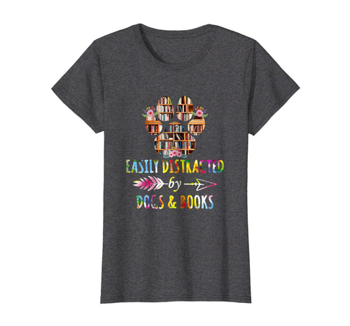 Funny shirts V-neck Tank top Hoodie sweatshirt usa uk au ca gifts for Easily Distracted By Dogs And books T-Shirt 1661523