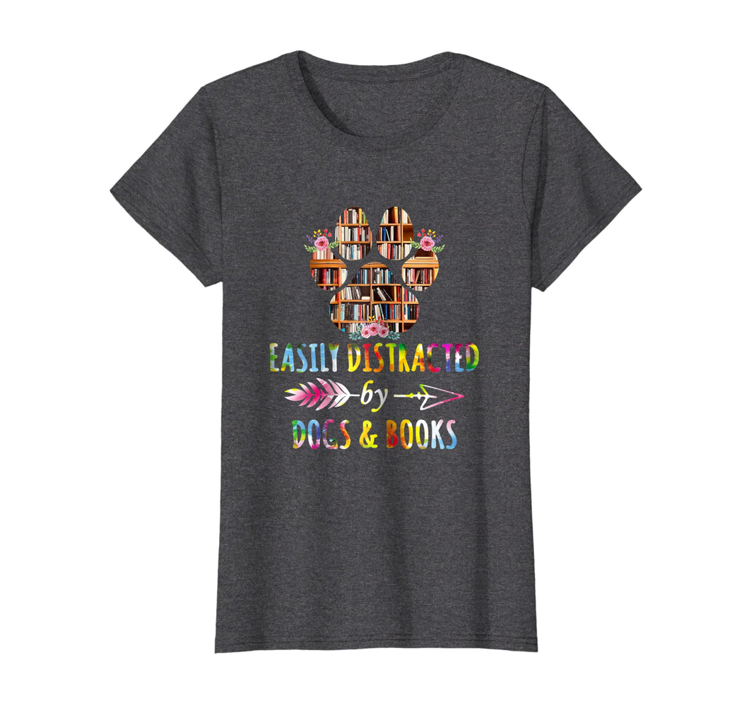 Funny shirts V-neck Tank top Hoodie sweatshirt usa uk au ca gifts for Easily Distracted By Dogs And books T-Shirt 1661523