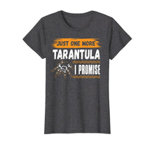 Load image into Gallery viewer, Funny shirts V-neck Tank top Hoodie sweatshirt usa uk au ca gifts for Funny Just One More TARANTULA I Promise Gift Tshirts 408026
