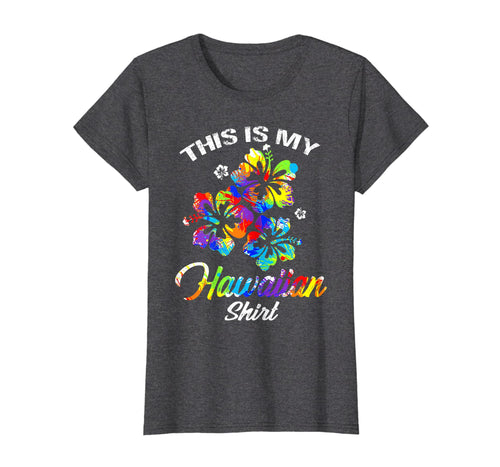 Funny shirts V-neck Tank top Hoodie sweatshirt usa uk au ca gifts for This Is My Hawaiian Shirt Tropical Luau Costume Party Wear 2771642