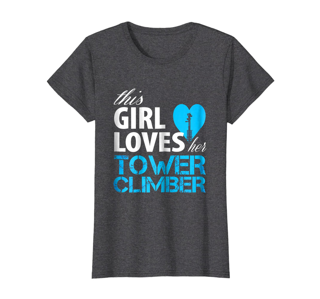 This Girl Loves Her Tower Climber Gifts T-Shirt