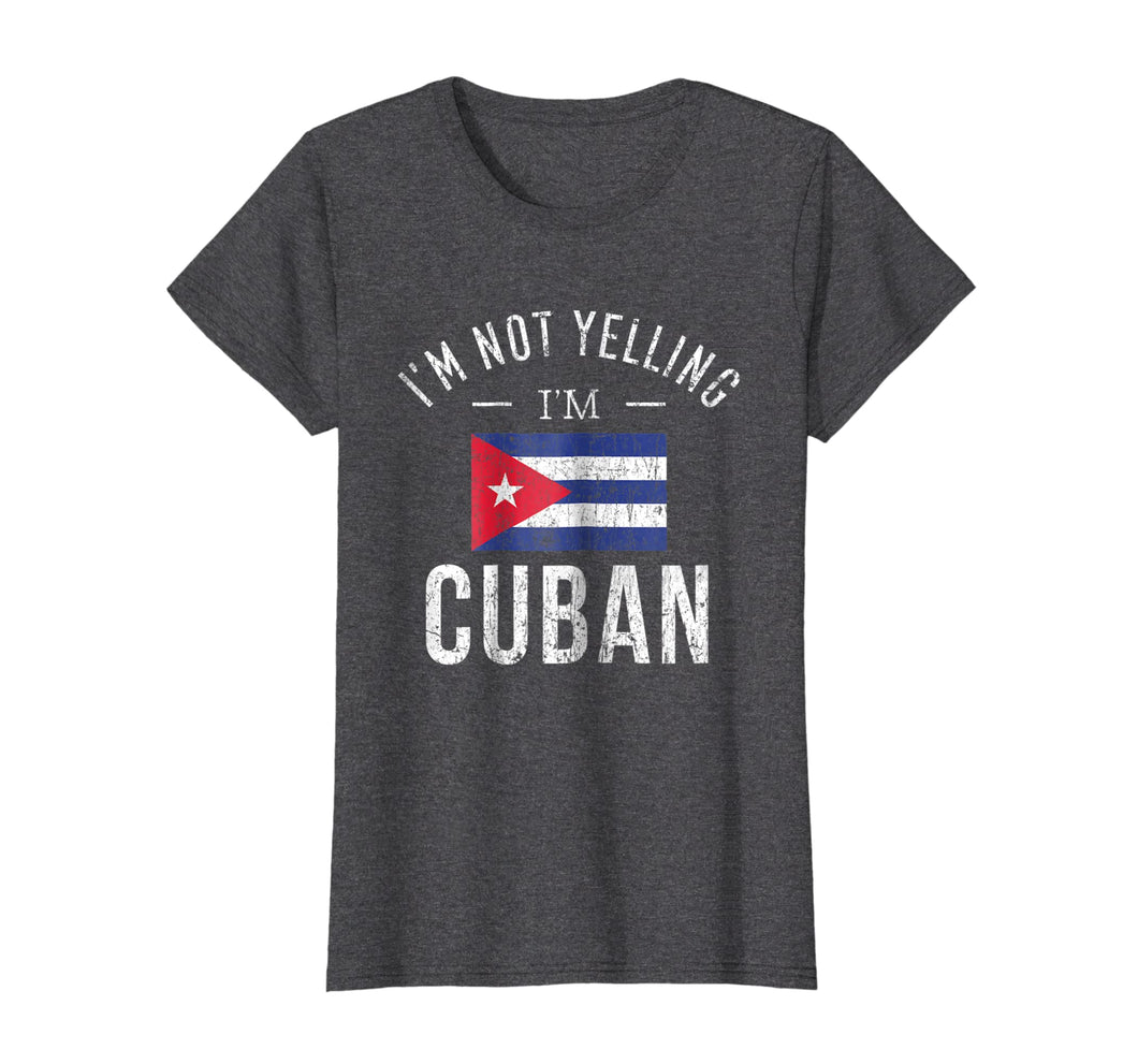 Funny shirts V-neck Tank top Hoodie sweatshirt usa uk au ca gifts for Funny I'm Not Yelling I'm Cuban T-Shirt 543067