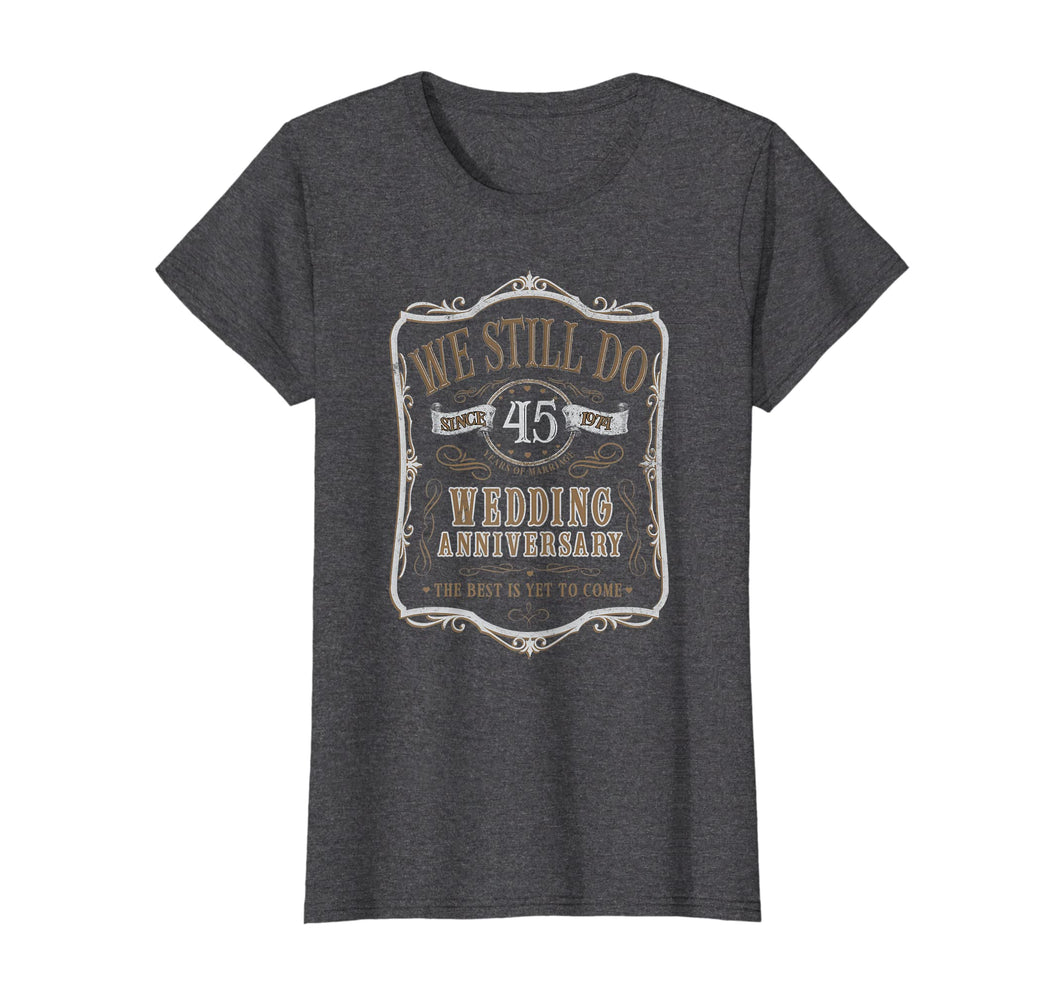 Funny shirts V-neck Tank top Hoodie sweatshirt usa uk au ca gifts for 45th Wedding Anniversary T-shirt - We Still Do Couple Shirt 1334701
